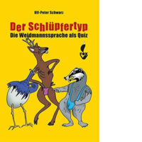 Der Schlüpfertyp - Die Weidmannssprache als Quiz